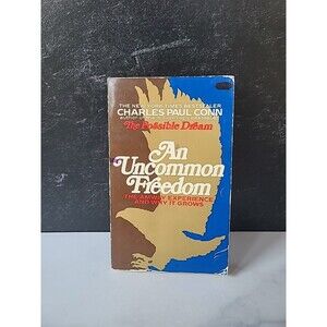 Uncommon Freedom : The Amway Experience and Why It Grows by Charles P. Conn...